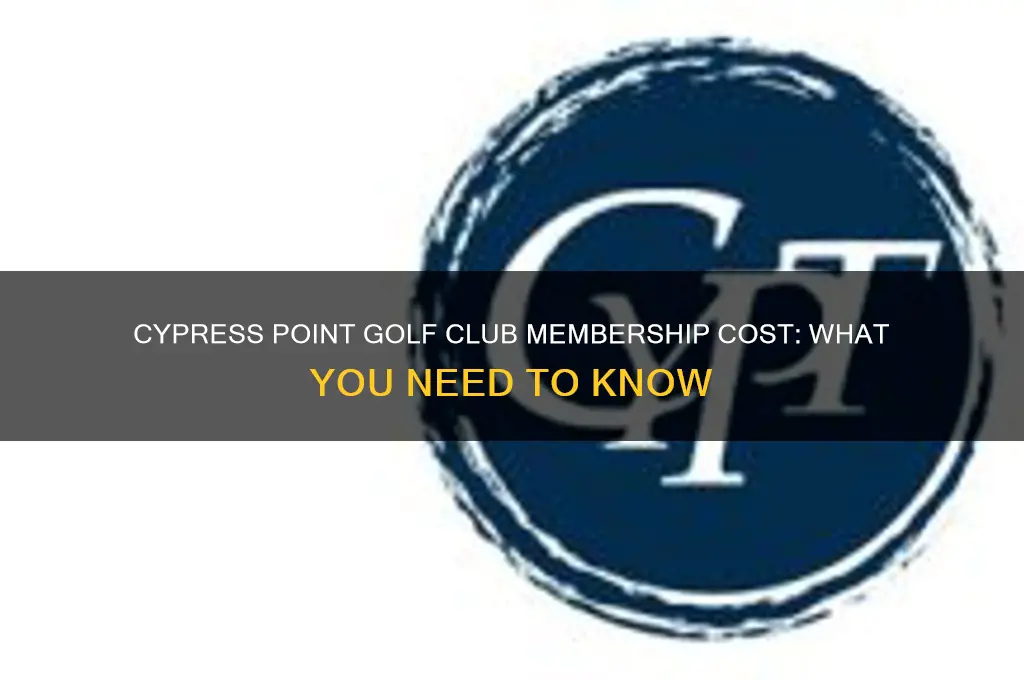 how much is membership at cypress point golf club