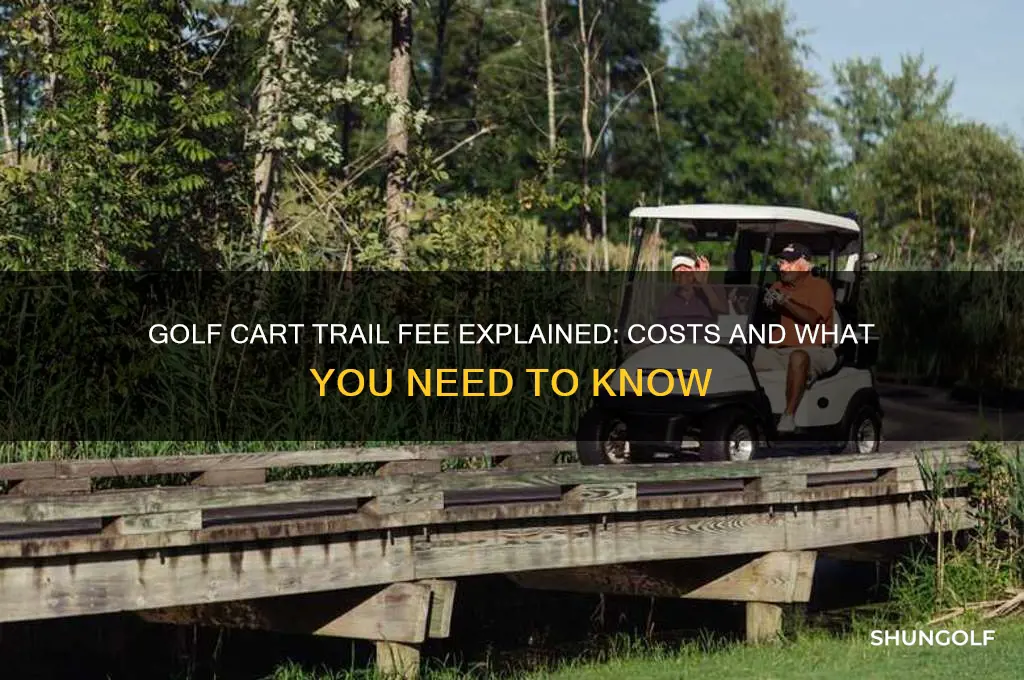 how much is the golf cart trail fee