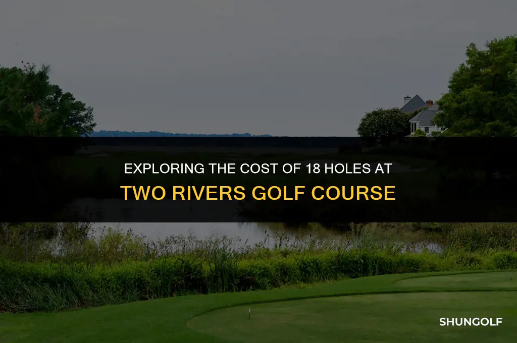 how much is two rivers golf for 18
