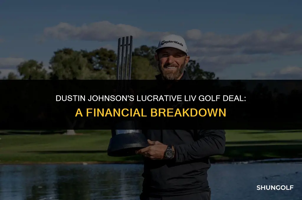 how much money did dustin johnson get from liv golf