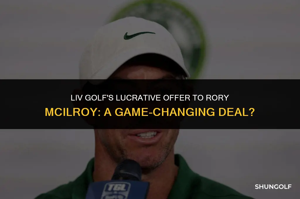 how much money did liv golf offer rory mcilroy