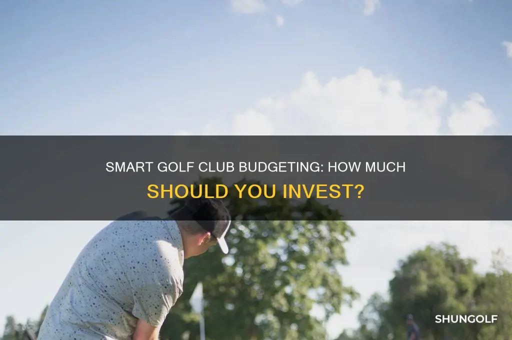 how much money should i budget for golf clubs