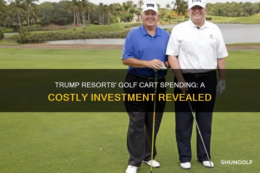 how much money spent on golf carts at trump resorts
