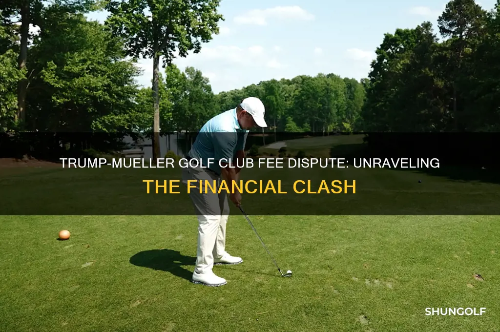how much money trump mueller golf club fee dispute