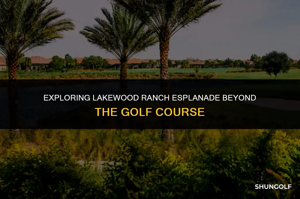 how much of lakewood ranch esplanade is non golf