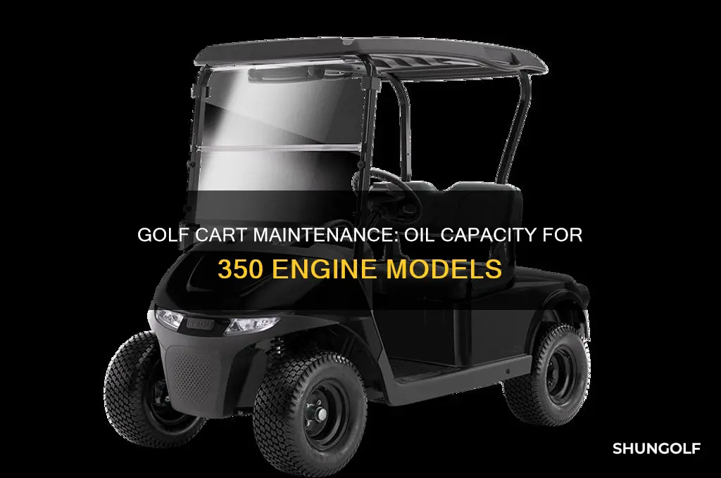 how much oil does a 350 golf cart engine hold