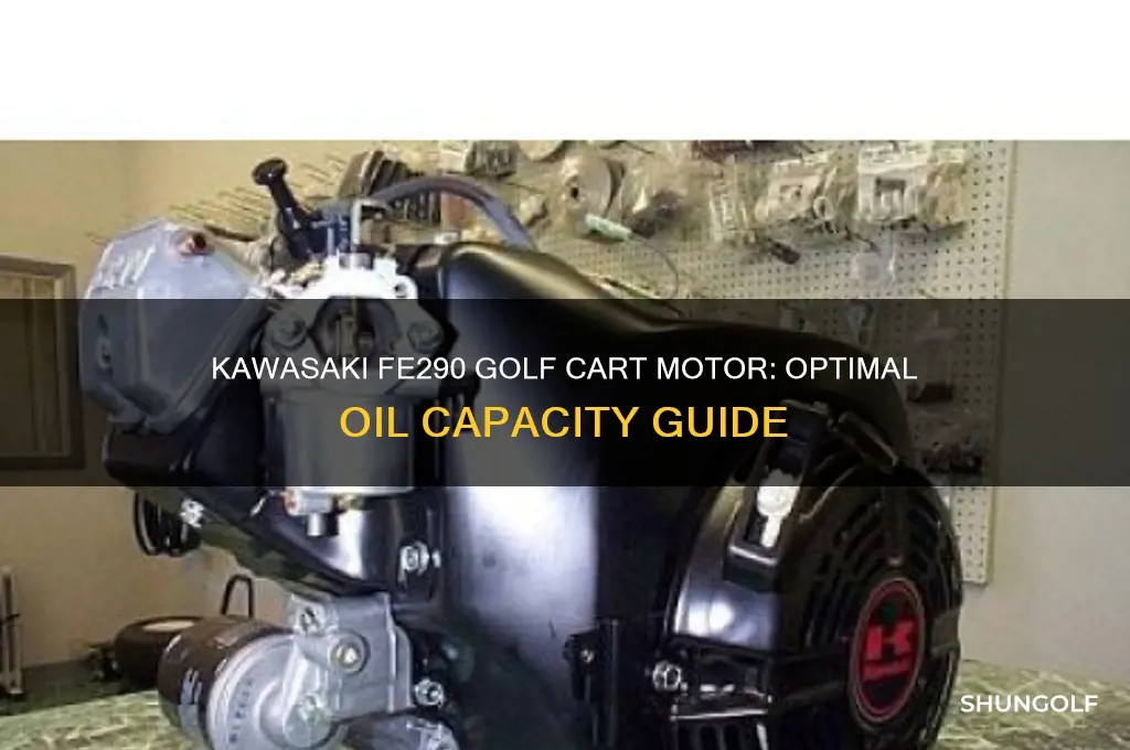 how much oil in a kawasaki fe290 golf cart motor