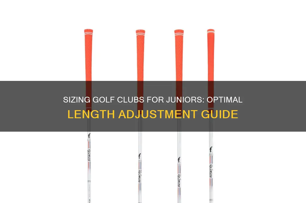 how much shorter to cut golf clubs for juniors