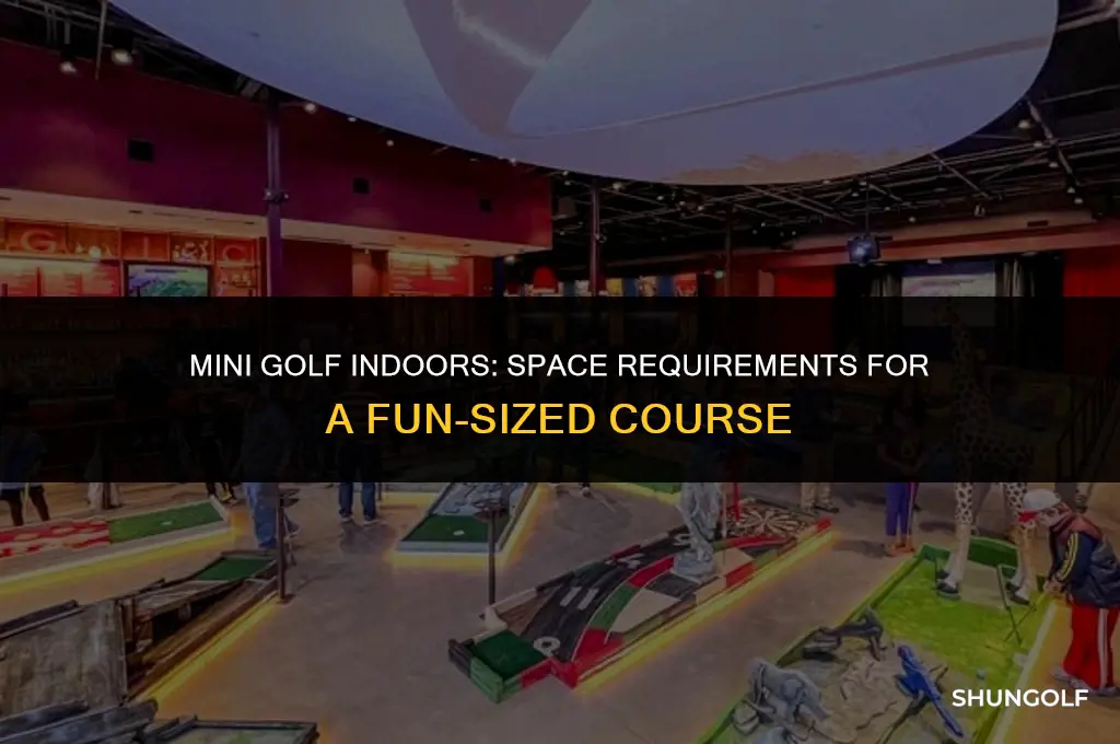how much space needed for indoor miniature golf