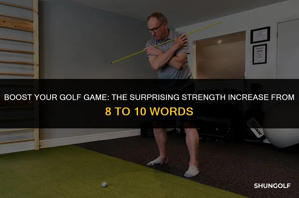 how much strength increase for hard golf