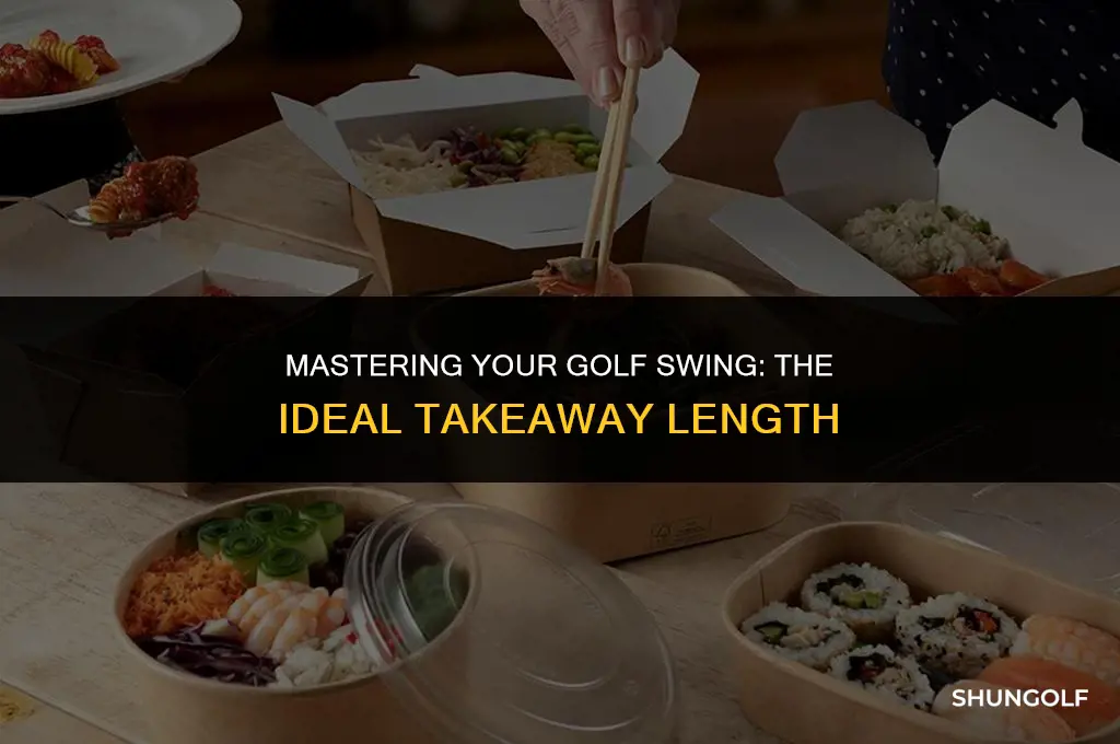 how much takeaway length golf swing