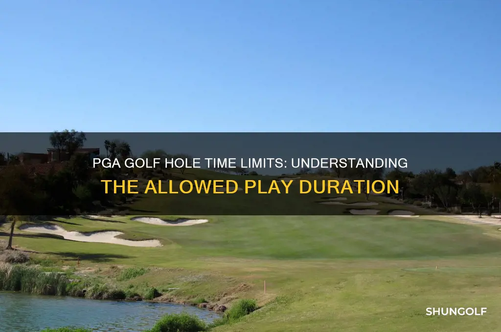 how much time is allowed to play pga golf holes