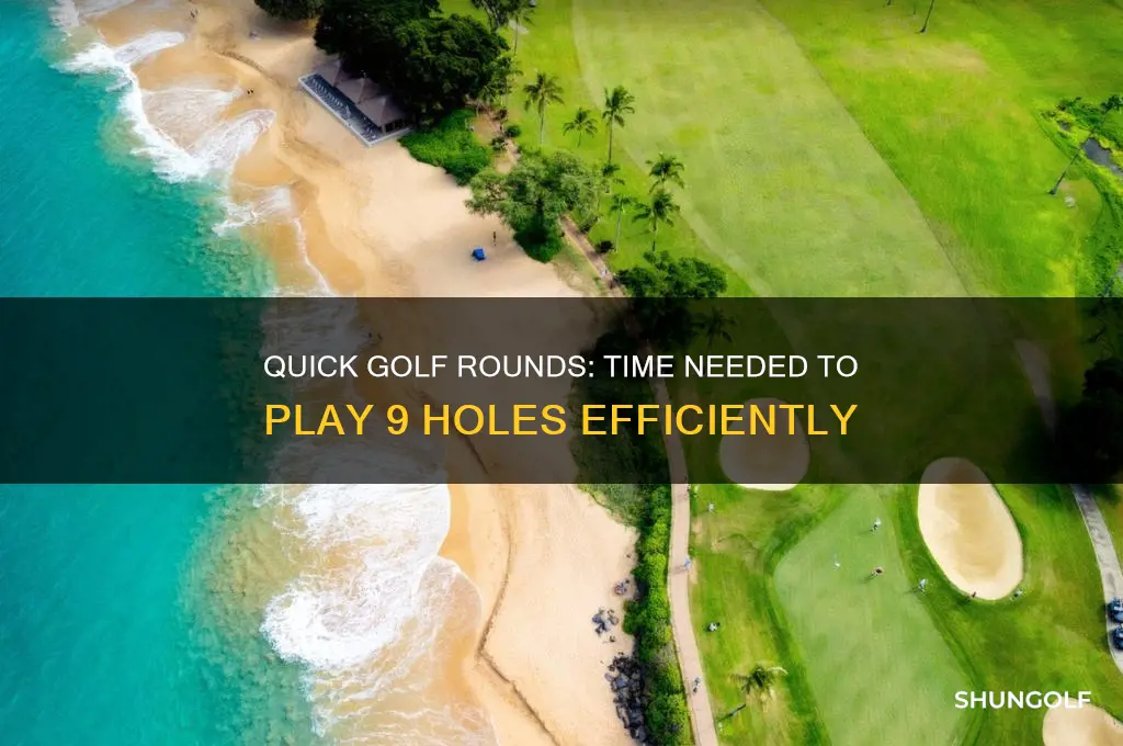 how much time to play 9 holes of golf
