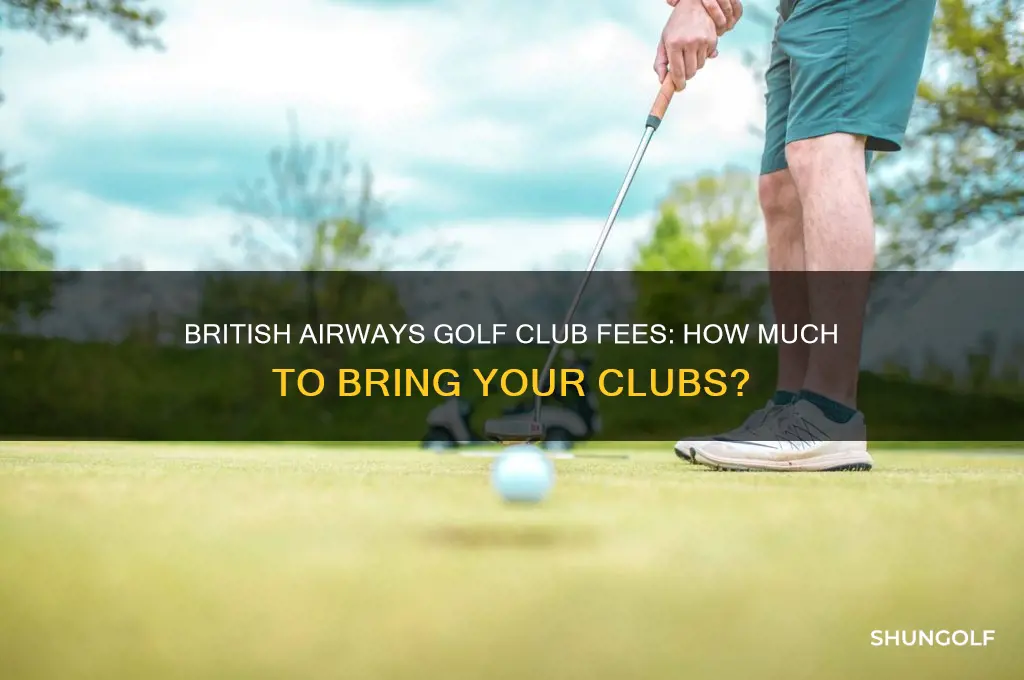 how much to bring golf clubs on british airways