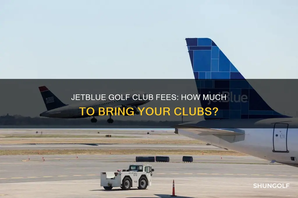 how much to bring golf clubs on jetblue