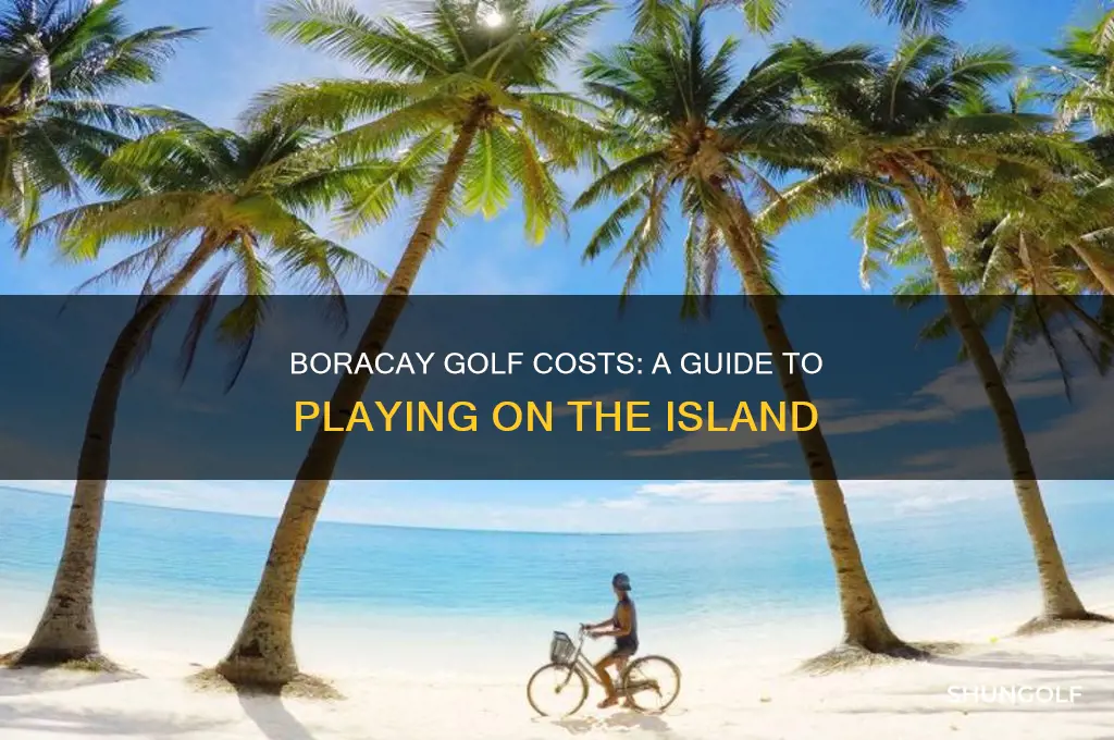 how much to play golf in boracay