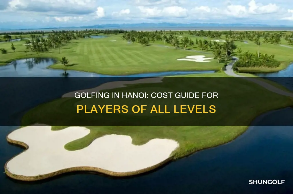 how much to play golf in hanoi