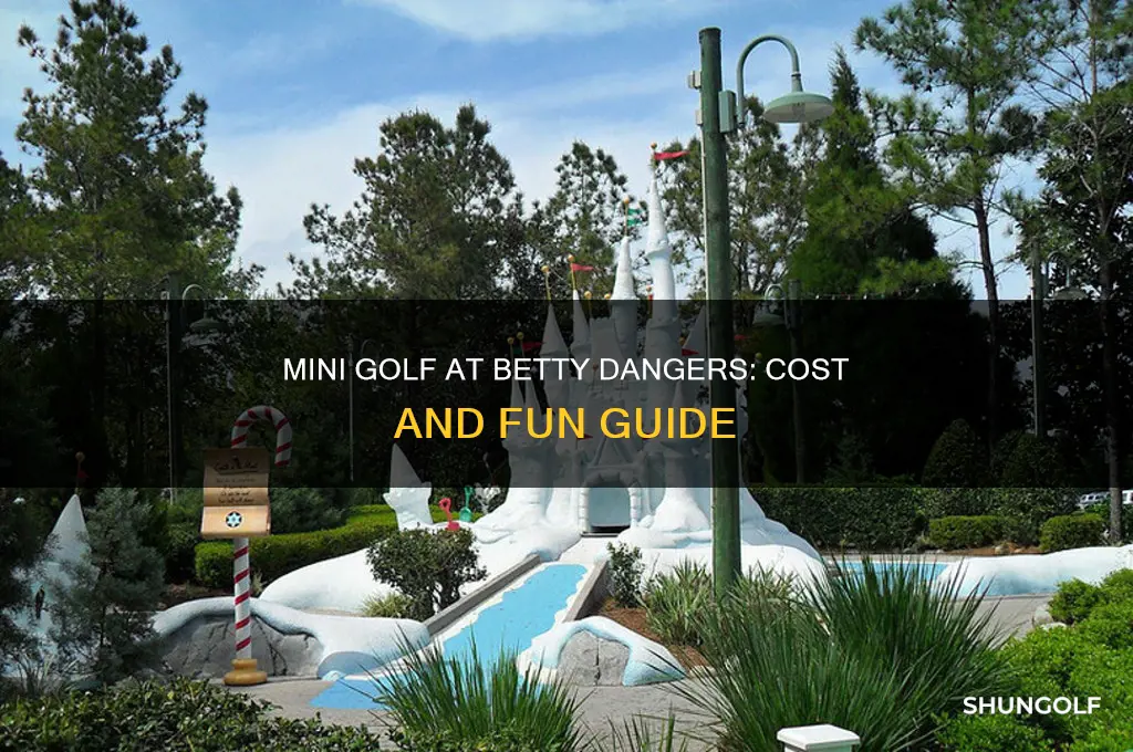 how much to play mini golf at betty dangers