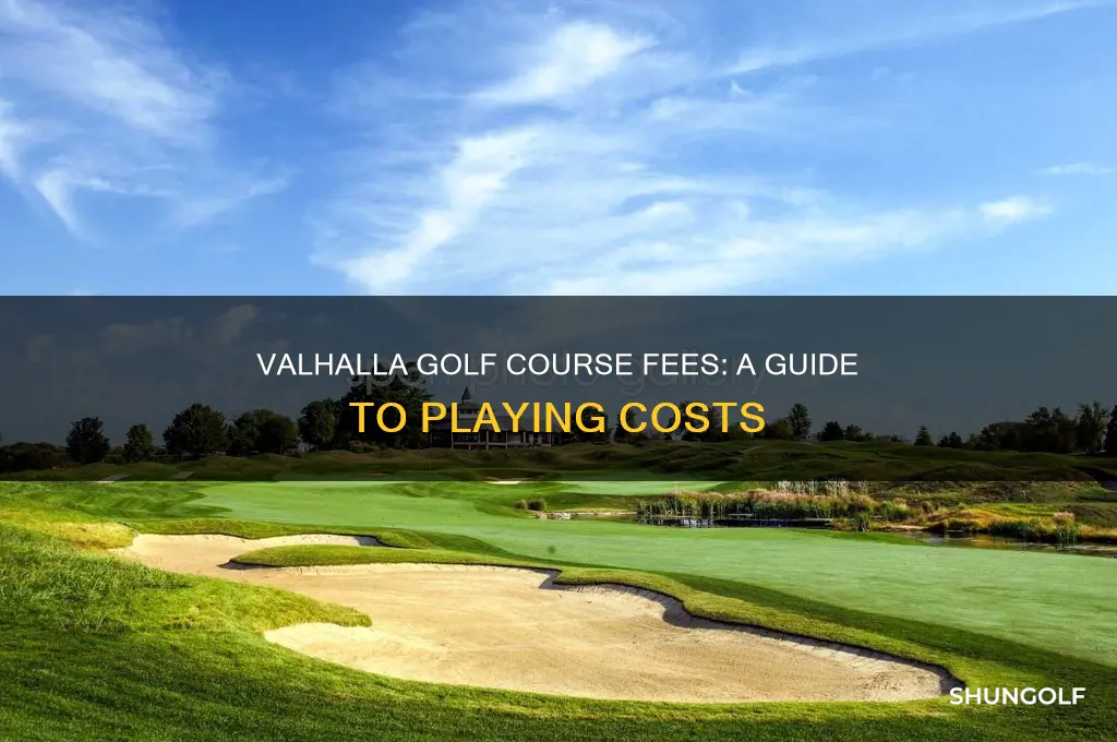 how much to play valhalla golf course