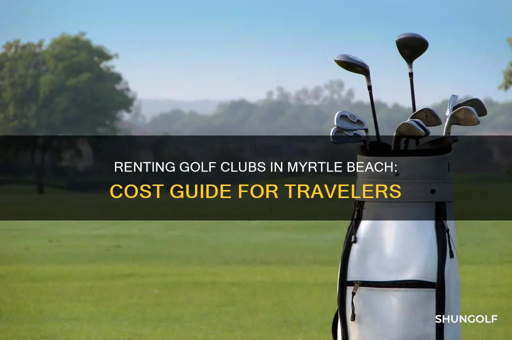 how much to rent golf clubs in myrtle beach