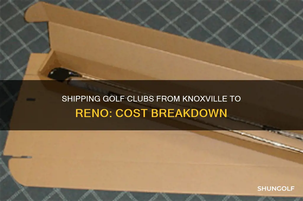 how much to ship golf clubs knoxville to reno nevada