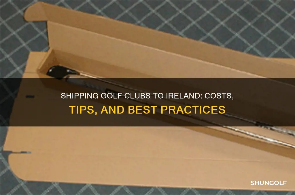 how much to ship golf clubs to ireland