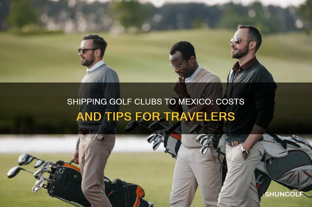 how much to ship golf clubs to mexico