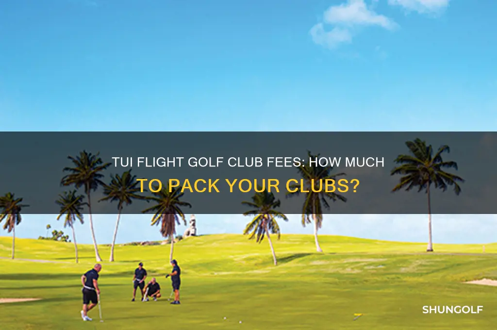 how much to take golf clubs on tui flight