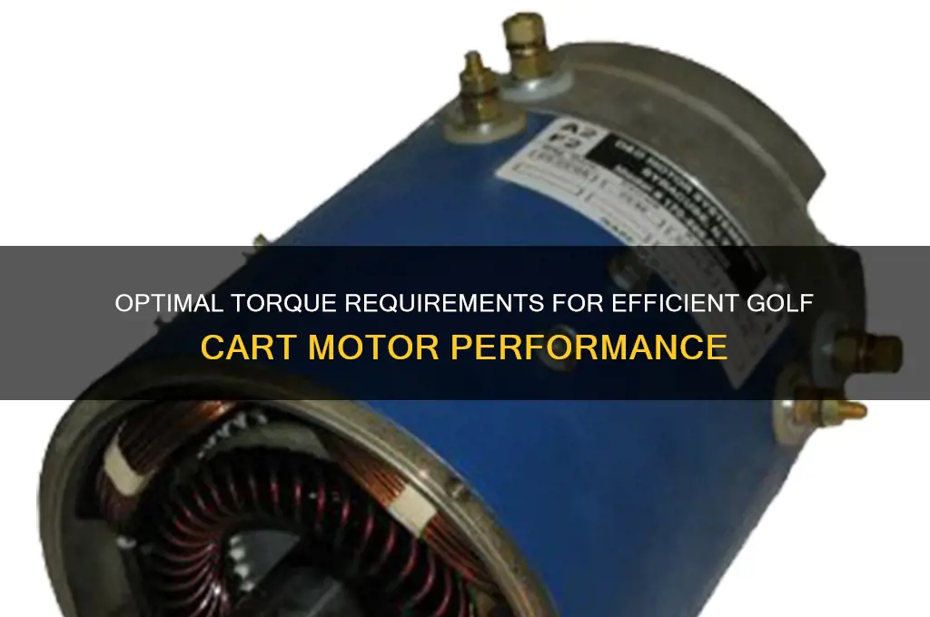 how much torque is needed for a golf cart motor
