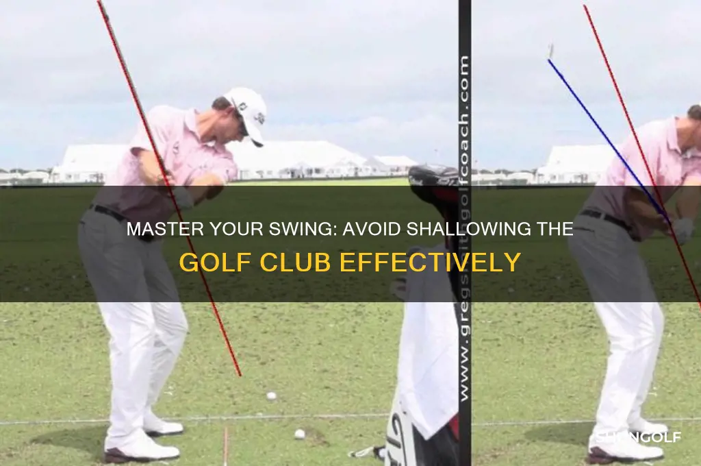 how not to shallow the golf club