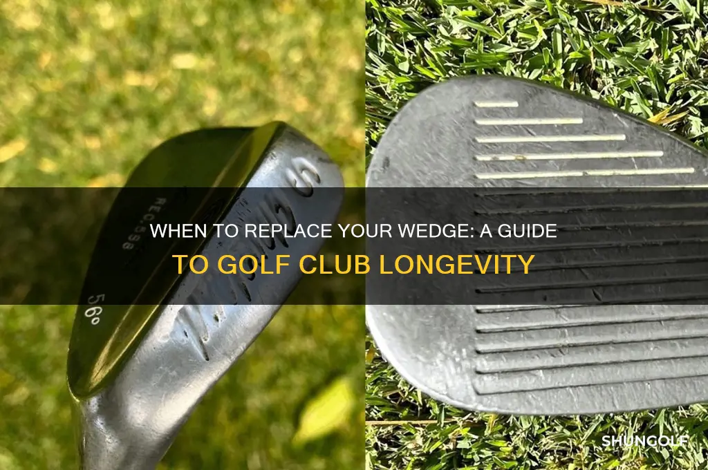 how often should a wedge golf club be replaced