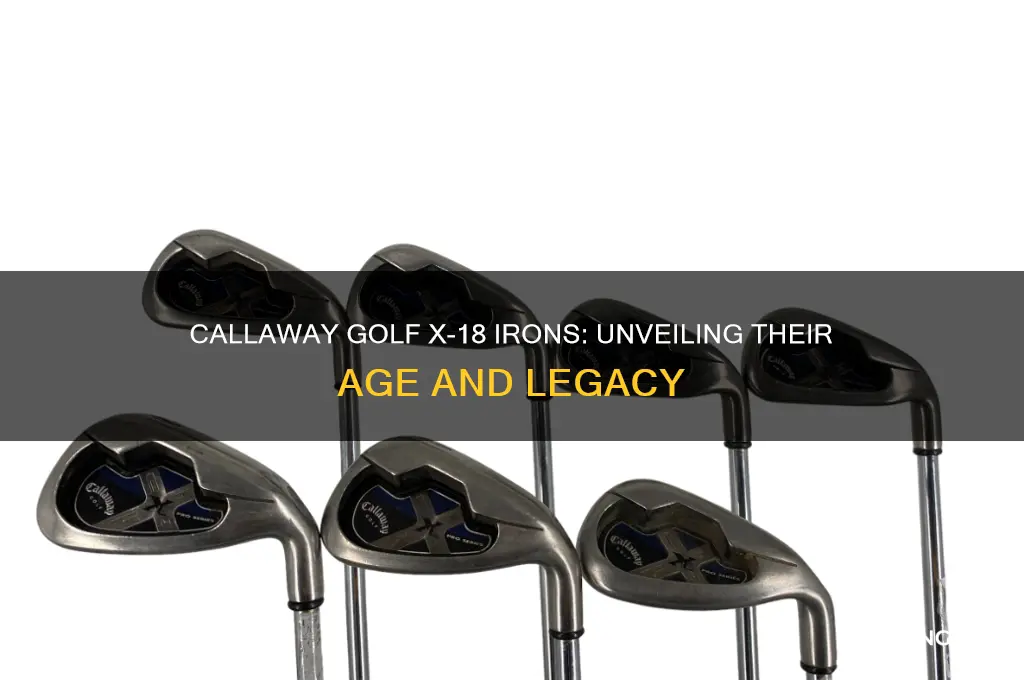 how old are callaway golf x 18
