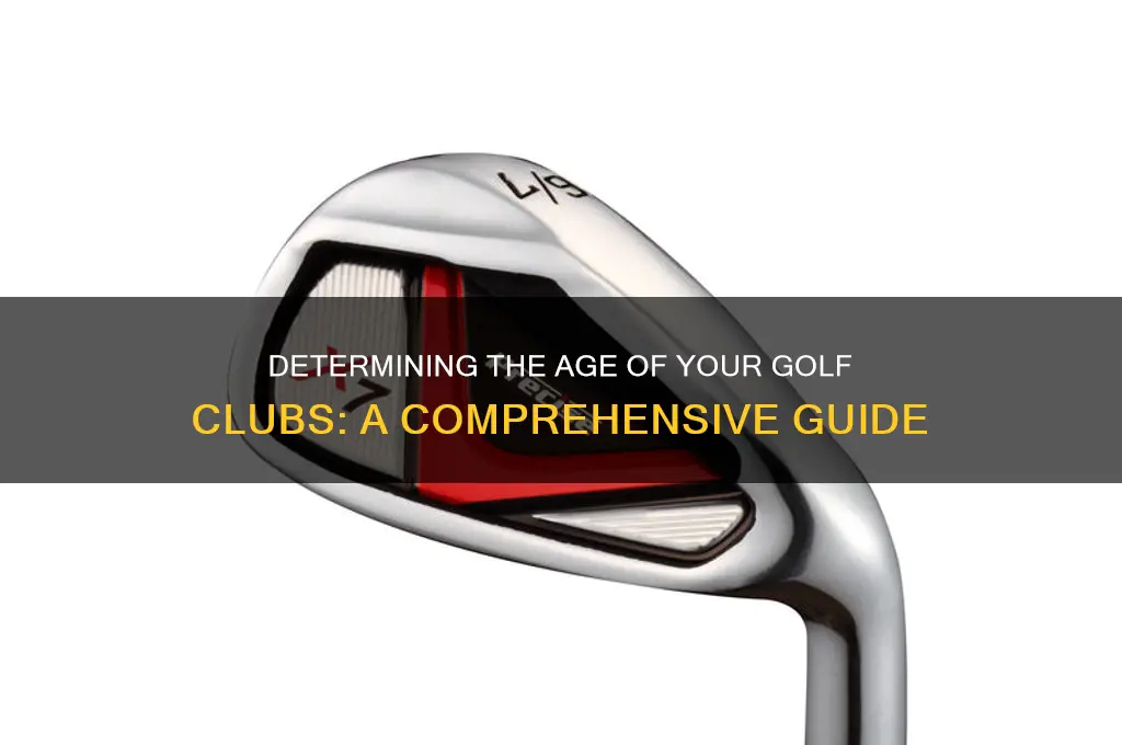 how old are my golf clubs