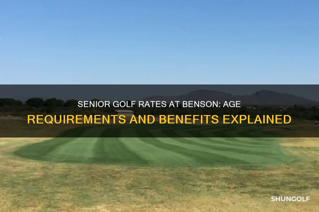 how old are the senior golf rates at benson