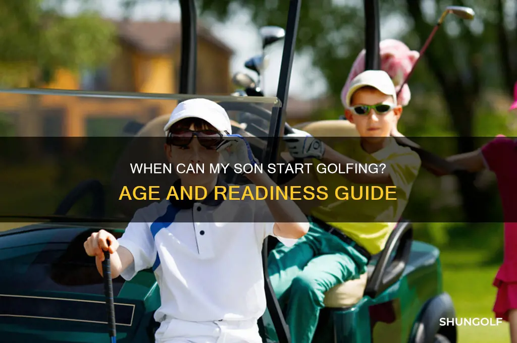 how old beofre my son goes golfing