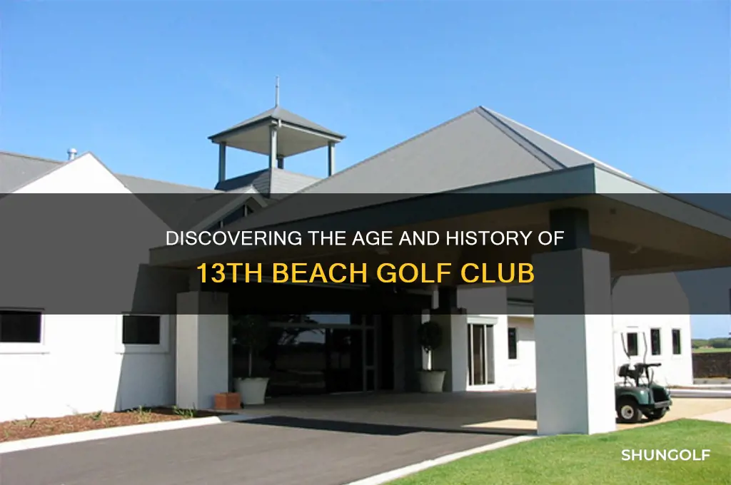 how old is 13th beach golf club