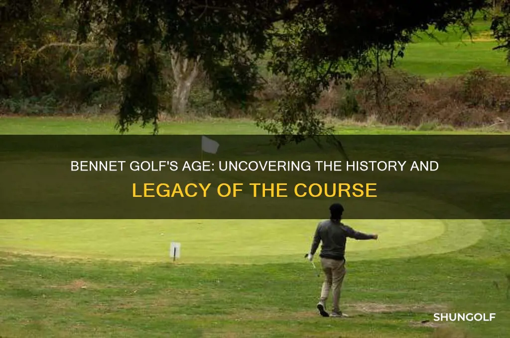 how old is bennet golf