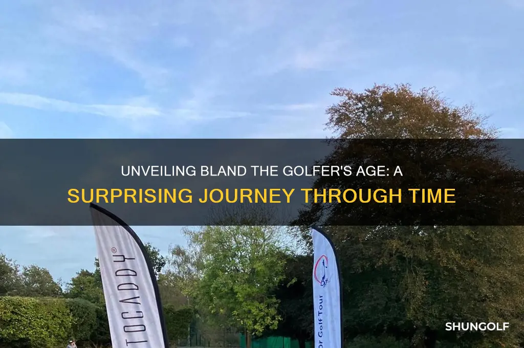 how old is bland the golfer