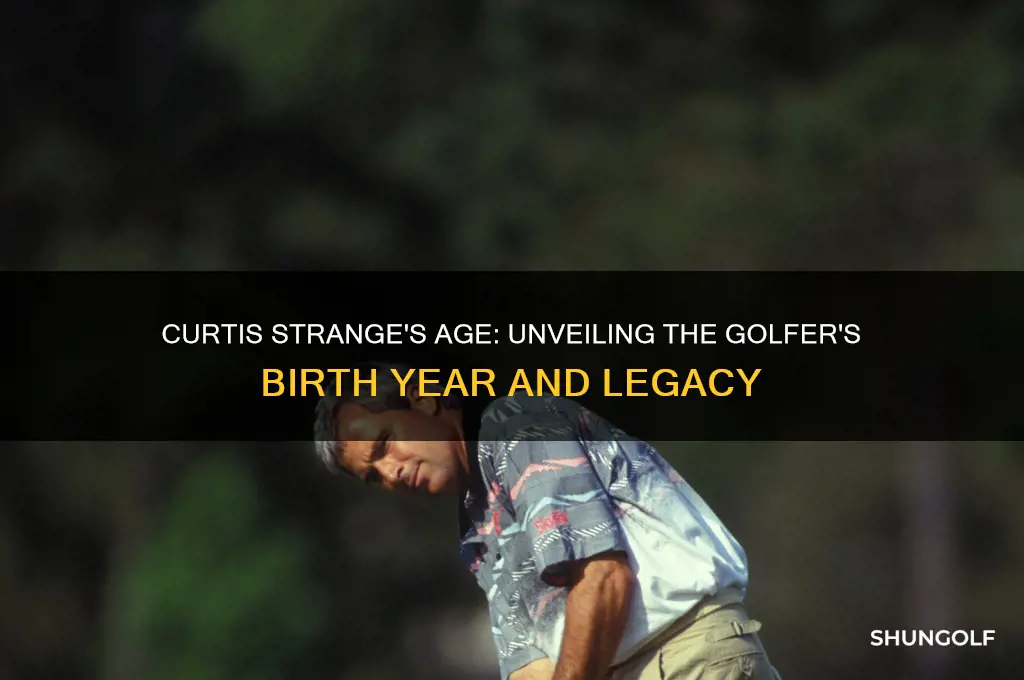 how old is curtis strange the golfer