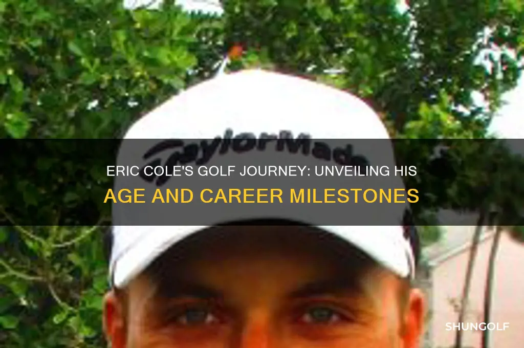 how old is eric cole golf
