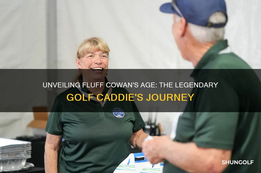 how old is golf caddie fluff cowan