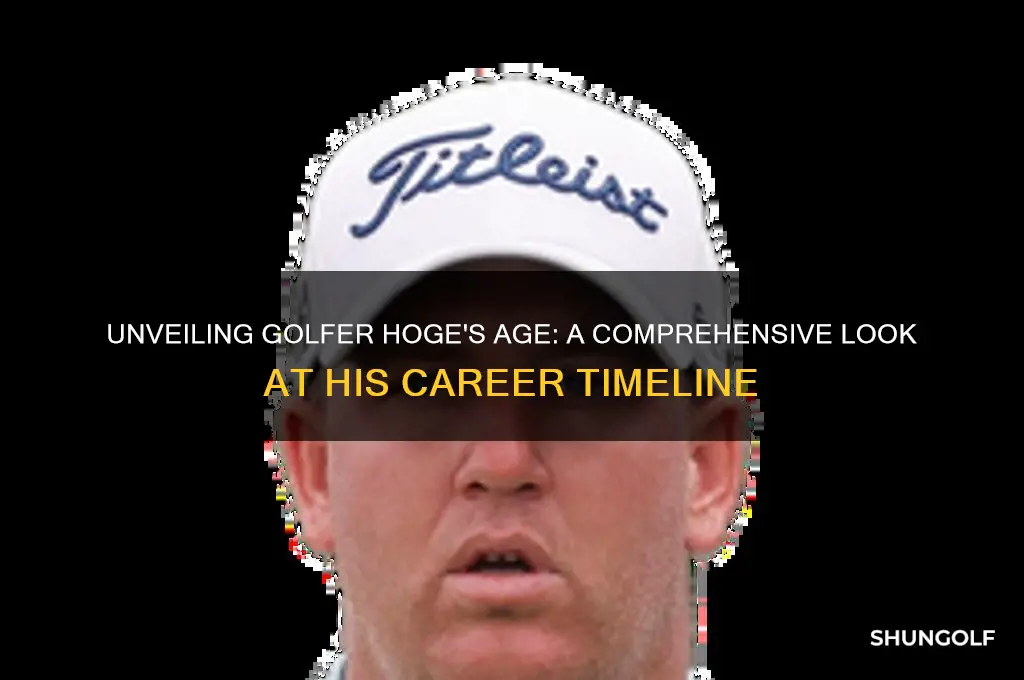 how old is golfer hoge