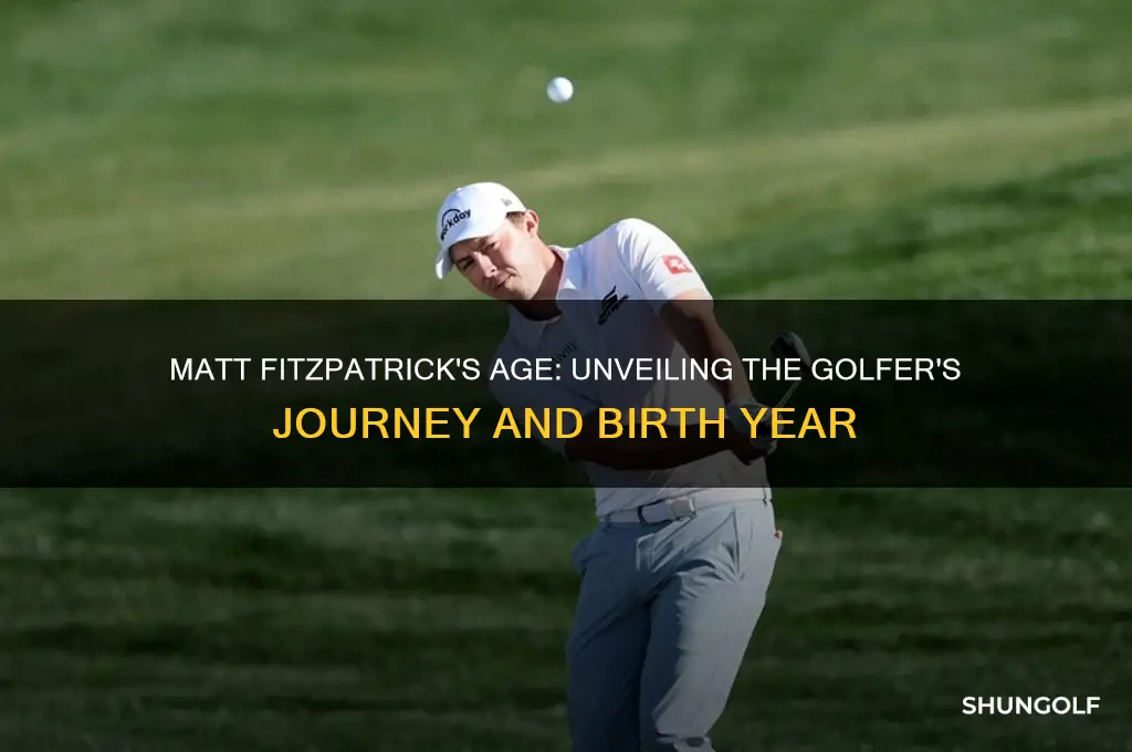 how old is golfer matt fitzpatrick