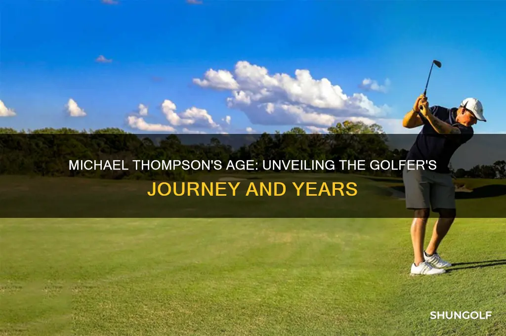 how old is golfer michael thompson