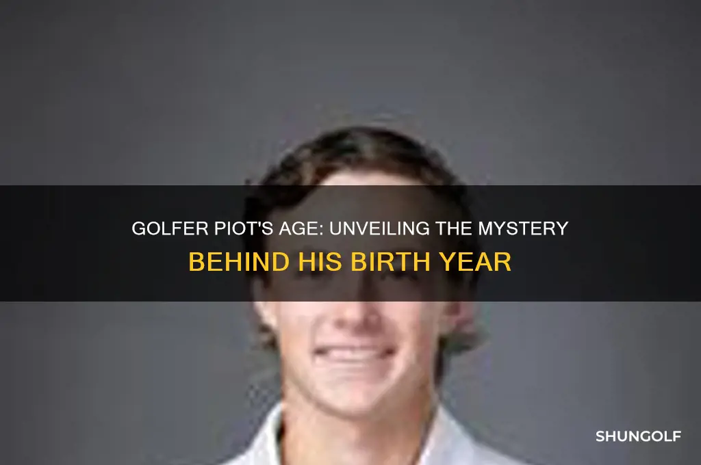 how old is golfer piot