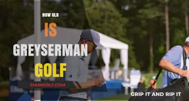 Unveiling the Age of Greyserman Golf: A Historical Overview