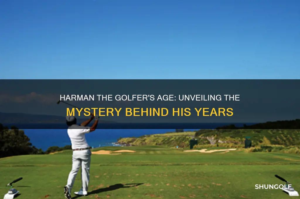 how old is harman the golfer