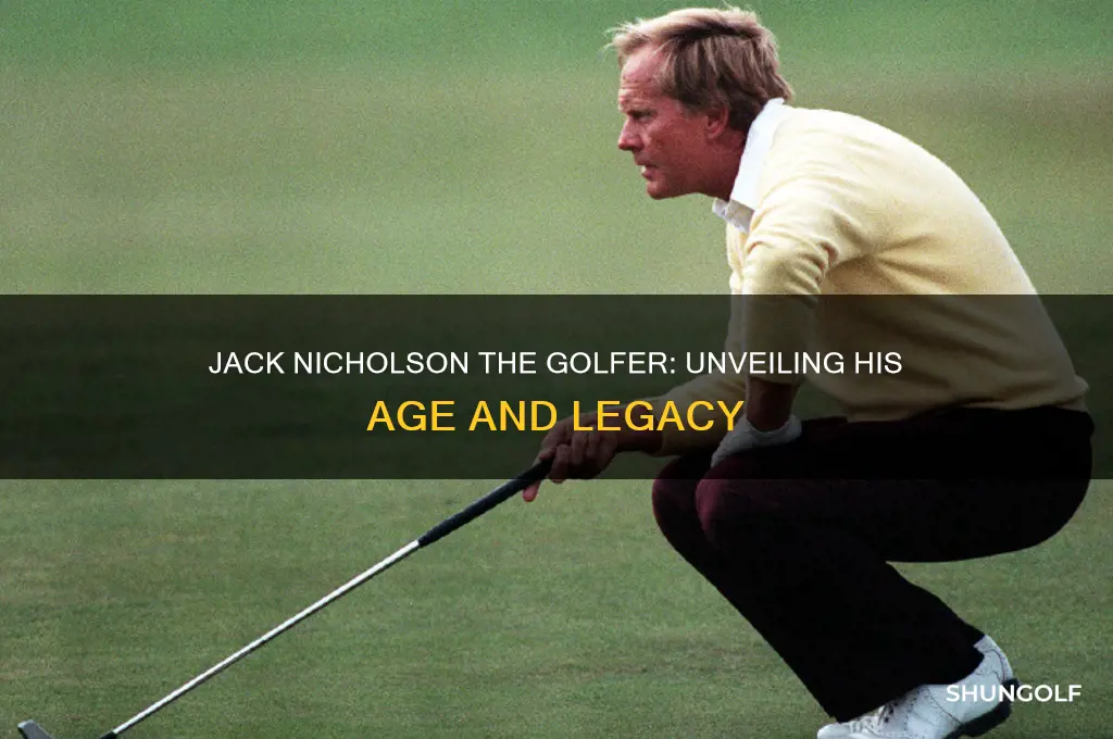 how old is jack nicholson the golfer
