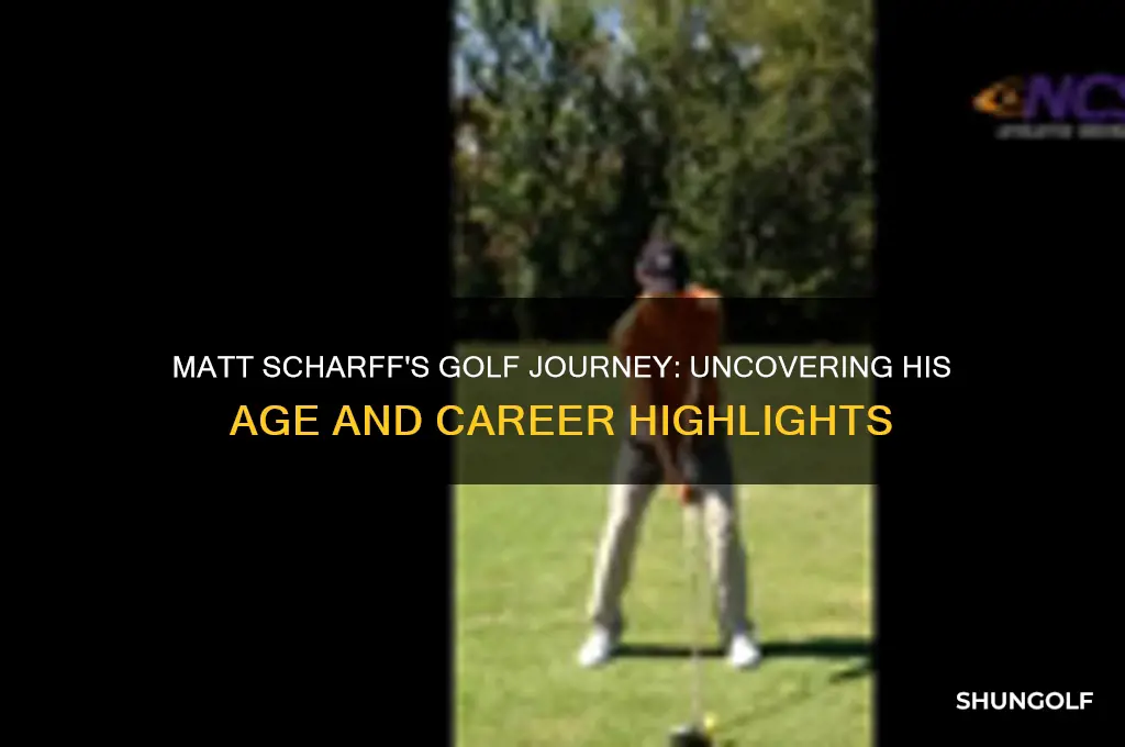 how old is matt scharff golf