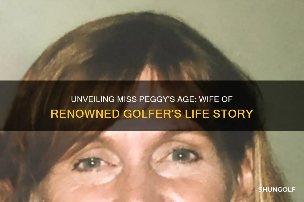 how old is miss peggy wife of famous golfer